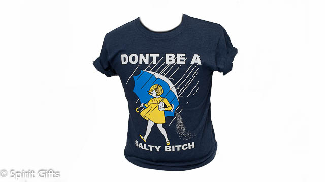 Dark Blue T-Shirt Don't Be A Salty Bitch